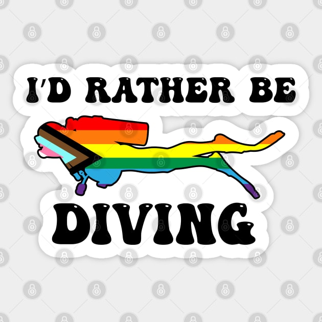 I'd Rather Be Diving: Queer Pride Sticker by ziafrazier